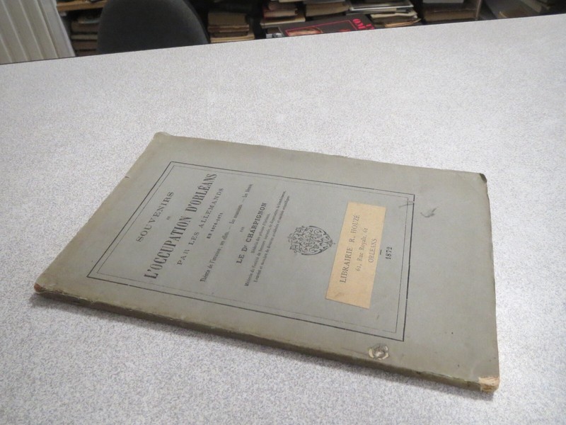 Ca477 Souvenirs De L Occupation D Orleans Par Les Allemands En 1870 Charpignon