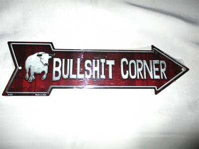 **Unique BULLSH*T CORNER Metal Arrow Sign #010 SALE - NEW**