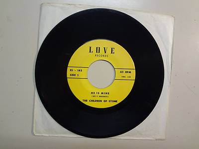 CHILDREN OF STONE: He Is Mine 2:33- Mary, Can't You See-U.S. 7'' 1966 LOVE ES-146