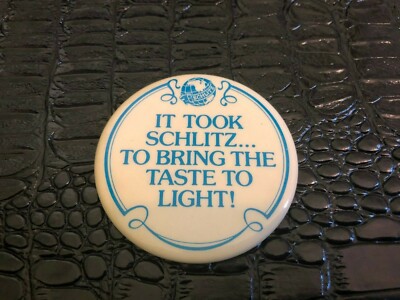 VINTAGE PROMO PINBACK BUTTON #D4-077 - BEER - IT TOOK SCHLITZ