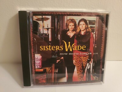 Sisters Wade   How Much Longer (Promo CD Single, 1999, Blue Hat)