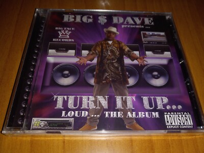 BIG $ DAVE TURN IT UP LOUD CD RARE TEXAS RAP TX SEALED OOP 2006 BIG FACE RECORDS