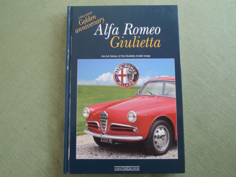 ALFA ROMEO GIULIETTA Hard Cover Book by Angelo Tito Anselmi GIORGIO NADA Editore