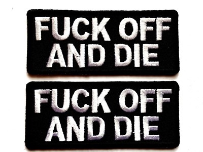 Patch F**k off and die gift  fun UGET2 embroider #1037 party favor fathers day