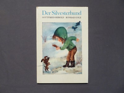 Der Silvesterhund, Biderbucherzählung, Herold, Korad Golz, Kinderbuchverlag 1975