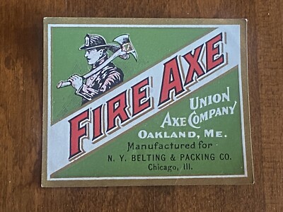 Axe Label NOS Fire Union Axe Co NY Belting & Packing Chicago IL Oakland Maine ME