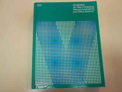 IBM Vocabulary for Data Processing, Telecommunications and Office Systems Manual