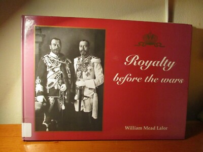 Royalty Before the Wars: A Picture Album William Lalor photos
