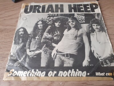 URIAH HEEP       SOMETHING OR NOTHING        7''   SINGLE