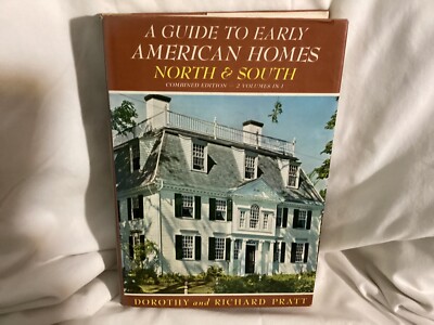 A Guide To Early American Homes North & South - Combined Edition 2 Volumes In 1