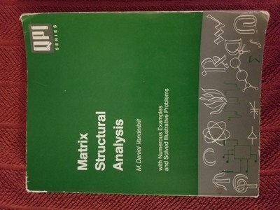 Matrix Structural Analysis With Numerous Examples and Solved Illustrative Proble