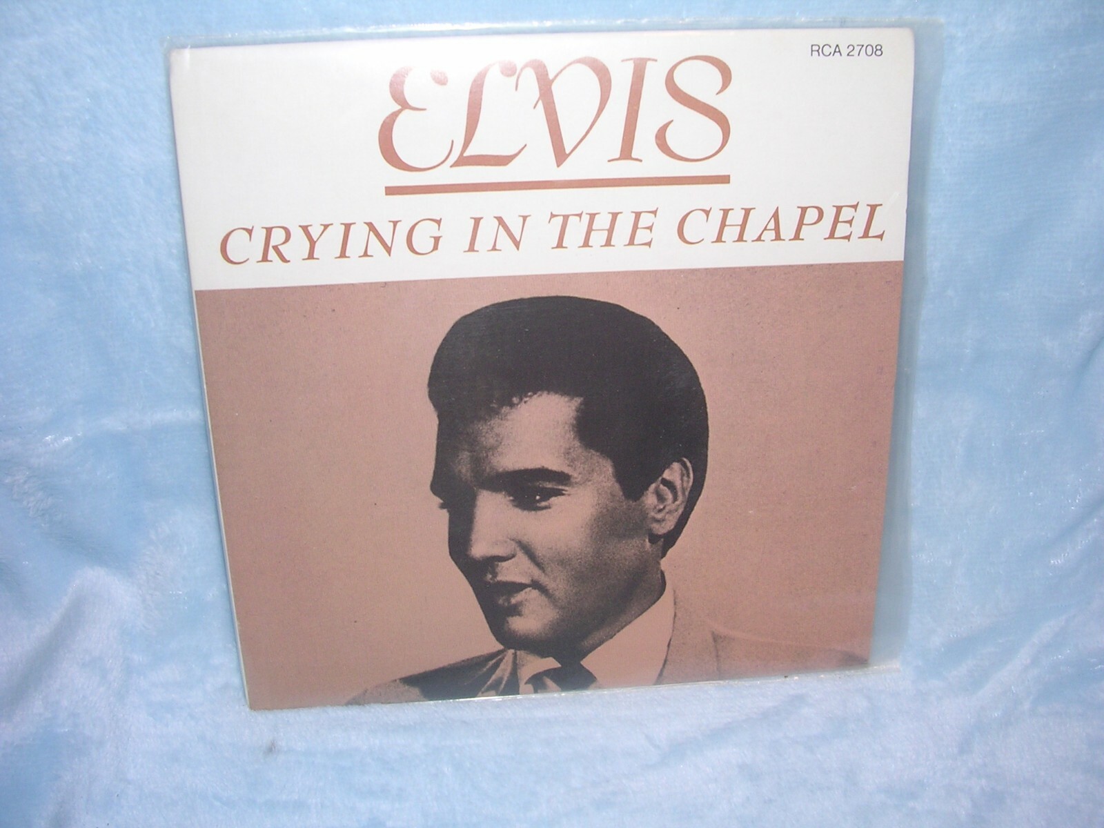Elvis Presley Crying in the Chapel / I Believe in the Man in