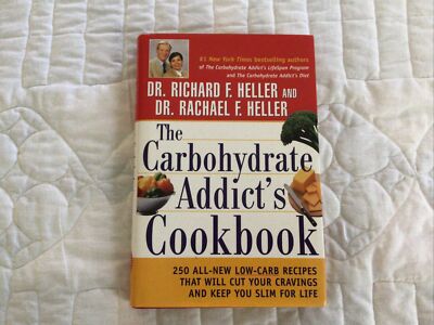 The Carbohydrate Addict's Cookbook : 250 All-New U Low-Carb Recipes That Will...