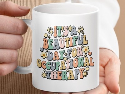 Occupational Therapy Mug, Beautiful Day Mug, OT Gift, Therapist Mug, Cup