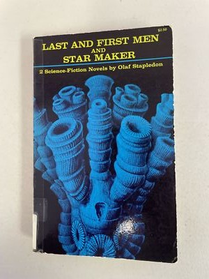 Last and First Men and Star Maker by Olaf Stapledon