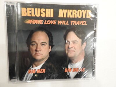 Belushi Aykroyd ''Have Love Will Travel'' BRAND NEW CD! STILL SEALED! SEE PHOTOS!