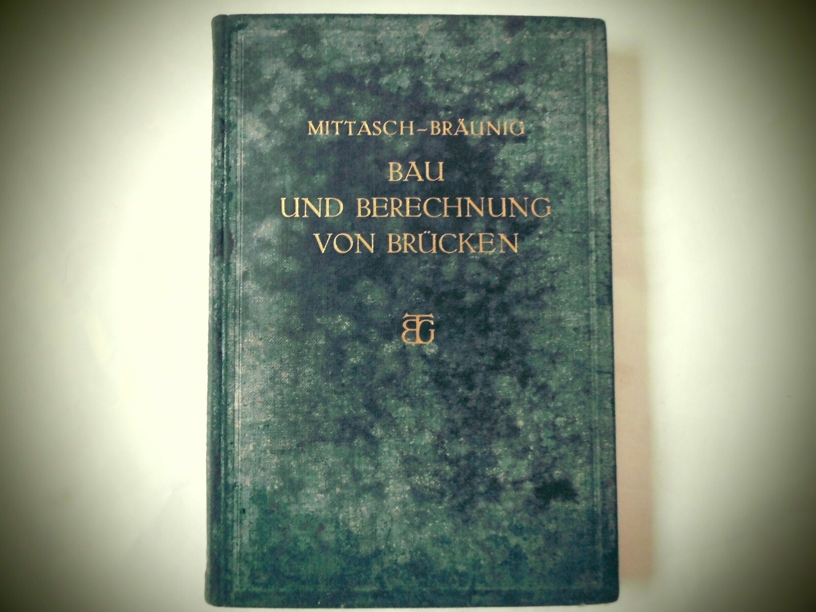 Mittasch-Bräunig, Bau und Berechnung von Brücken. 1933. 650 Abbildungen