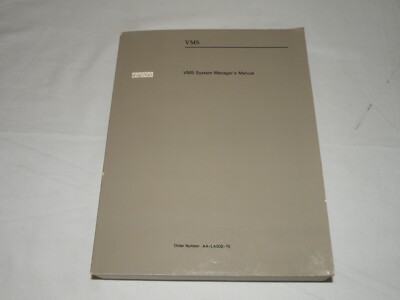 DEC DIGITAL VERSION 5.0 VMS SYSTEM MANAGERS MANUAL FOR VMS VER 5.2  #AA-LA00B-TE