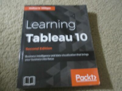 Learning Tableau 10: Business Intelligence data visualization 2nd Ed. Milligan