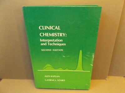 CLINICAL CHEMISTRY INTERPRETATION & TECHNIQUES by Kaplan & Szabo 1983 hardcover