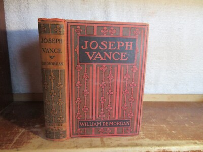 Old JOSEPH VANCE Book 1906 WILLIAM DE MORGAN ANTIQUE VICTORIAN ROMANCE LOVE JJB