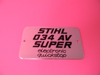 NAME TAG MODEL PLATE FOR STIHL 034AV SUPER ELECTRONIC QUICKSTOP CHAINSAW --DR70