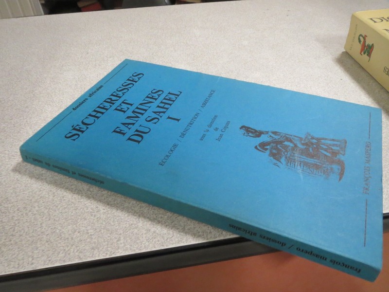 Ca71 Secheresses Et Famines Du Sahel 1 Ecologie Denutrition Assistance Copans