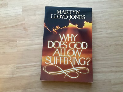 Why Does God Allow Suffering by Martyn Lloyd Jones
