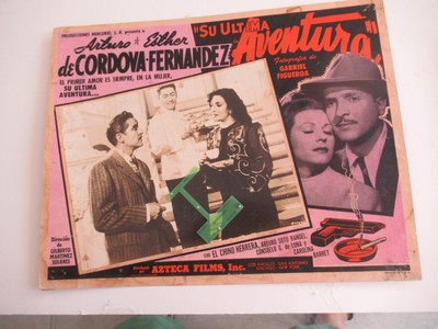 ARTURO DE CORDOVA,   SU ULTIMA AVENTURA , ORIGINAL 1948 LOBBY CARD