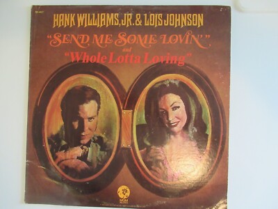 HANK WILLIAMS JR & LOIS JOHNSON Send Me Some Lovin' 1972 VG+ Condition! SE-4857