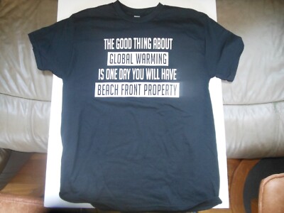 Social Issue Tee Shirt The Good Thing About Global Warming Is One Day You Will