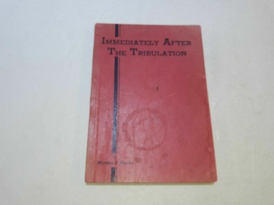 Immediately After the Tribulation Paperback   1951 by Moreton F. Scruby (Author)
