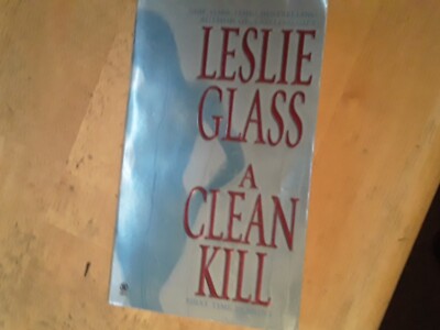 A Clean Kill by Leslie Glass (2005) Paperback.