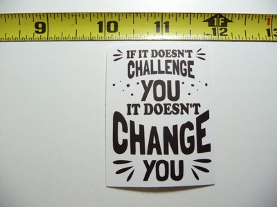 IF IT DOESN'T CHALLENGE YOU CHANGE #2 DECAL STICKER GYM WEIGHTLIFTING FITNESS