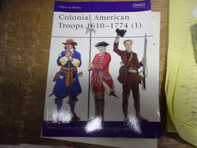 Osprey Men at Arms - #366 Colonial American Troops 1610-1774 (1)