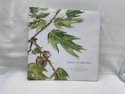 AMONG THE OAK TREES History of LAKE FOREST HOSPITAL Illinois - Rare HC 1st Ed.
