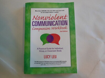 Nonviolent Communication Companion Workbook, 2nd Edition by Lucy Le  (2015 P/B)