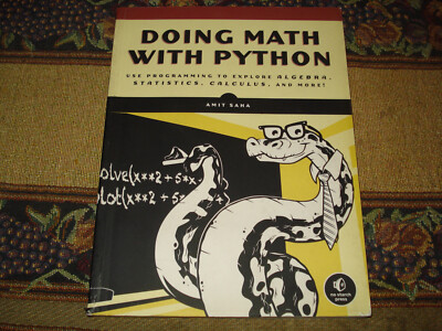 Doing Math with Python: Use Programming to Explore Algebra, Statistics, Calculus