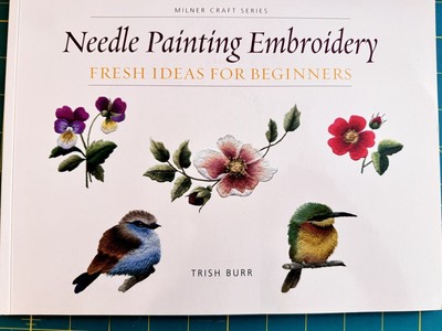Milner Craft Ser.: Needle Painting Embroidery Fresh Ideas For Beginners