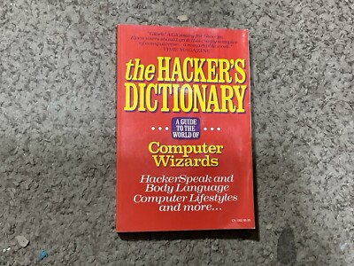 THE HACKER'S DICTIONARY: A GUIDE TO THE WORLD OF COMPUTER By Steele Guy L. Jr.
