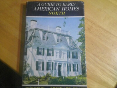 A Guide to Early American Homes North by Dorothy Pratt
