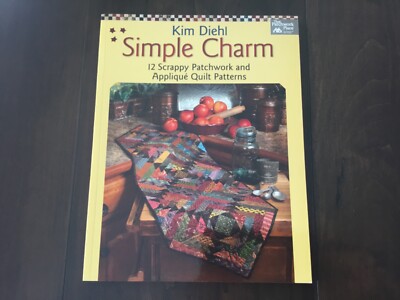 Kim Diehl Simple Charm Scrappy Patchwork and Appliqué Quilt Patterns That Place 