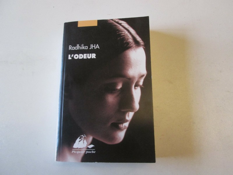  L'Odeur ..Radhika Jha. Picquier Poche .  Traduit Inde 