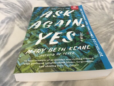 Ask Again, Yes : A Novel by Mary Beth Keane (2020, Trade Paperback, New) E25