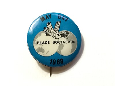MAY DAY PEACE SOCIALISM 1968 Anti-War Vintage Pinback Button! VERY RARE!