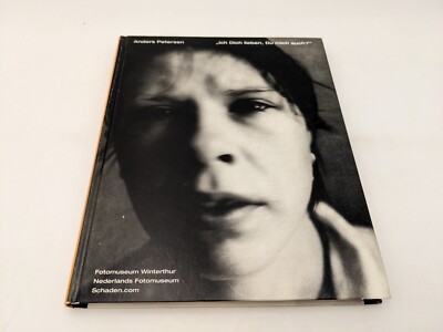 Anders Petersen - Ich Dich lieben, Du mich auch? 2002 Hardcover Scarce