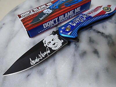 President Trump Dont Blame Me Spring Assisted Open Pocket Knife Folder 7.80'' OA