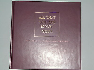 All that glitters is not gold: What clinicians need to know about clinical trial