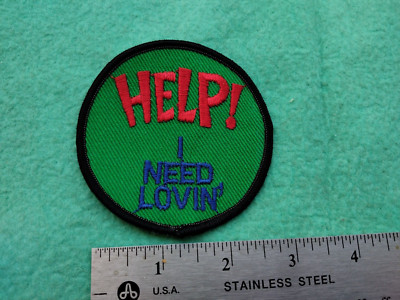 Vintage Help I Need Lovin' Patch