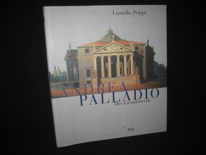 Lionello Puppi , Andrea Palladio - Das Gesamtwerk